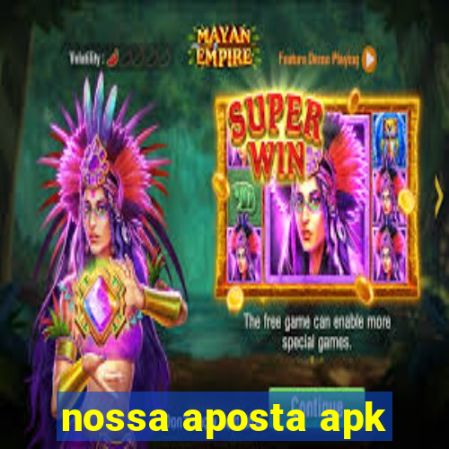 nossa aposta apk